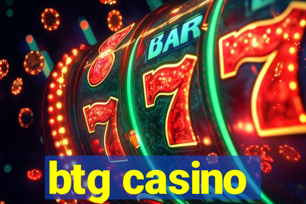 btg casino